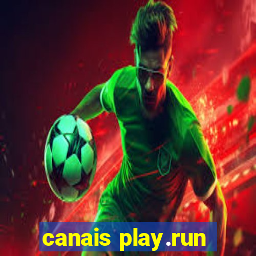 canais play.run